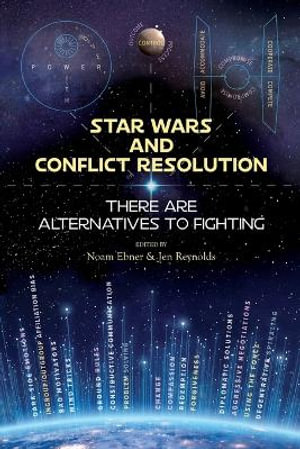 Star Wars and Conflict Resolution : There are Alternatives to Fighting - Noam Ebner