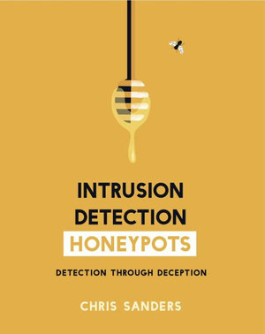 Intrusion Detection Honeypots - Chris Sanders