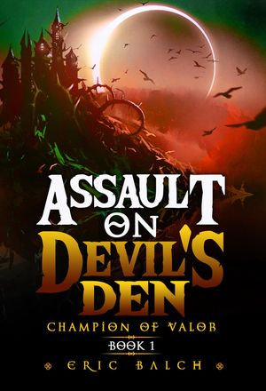 Assault on Devil's Den : Champion of Valor Book 1 - Eric Balch