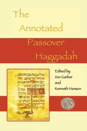 The Annotated Passover Haggadah - Zev Garber