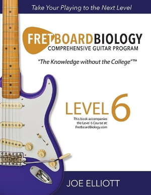 Fretboard Biology - Level 6 - Joe Elliott