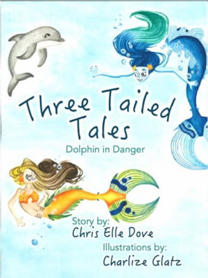 Three Tailed Tales - Chris Elle Dove