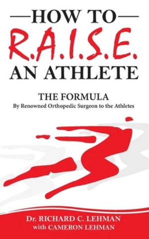 How To R.A.I.S.E. An Athlete - Richard C Lehman