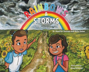 Rainbows & Storms - Dr. Jennifer Jackson