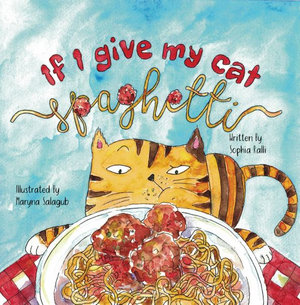 If I Give My Cat Spaghetti - Sophia Ralli