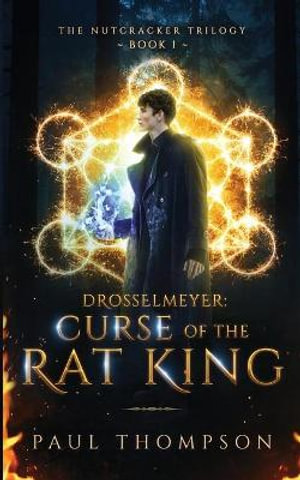 Drosselmeyer : Curse of the Rat King - Paul Thompson