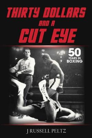 Thirty Dollars and a Cut Eye - J. Russell Peltz