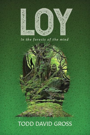 LOY : In the forests of the mind - Todd David Gross