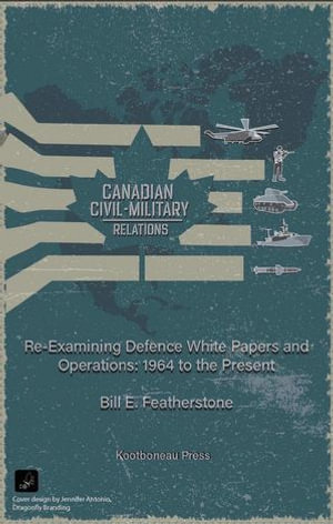 Canadian Civil-Military Relations - Bill Featherstone