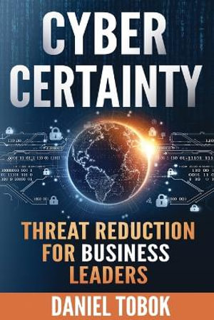 Cyber Certainty - Daniel Tobok