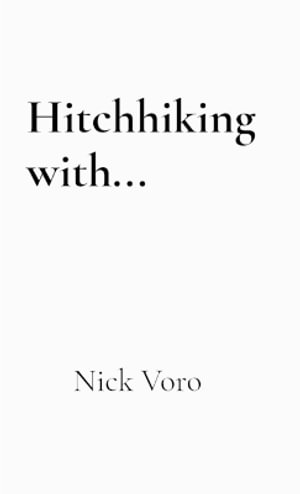 Hitchhiking with... - Nick Voro