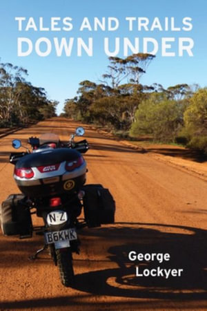 Tales and Trails Down Under - George Lockyer