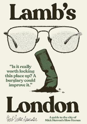 Lamb's London : A Guide To The City Of Mick Herron's  Slow Horses - Richard Hutt