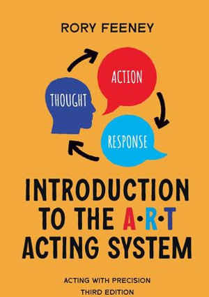 Introduction to the A.R.T. Acting System : Acting with precision - Rory Feeney