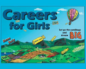 Careers for Girls : Let go the sandbags and dream BIG. - Anne Daly