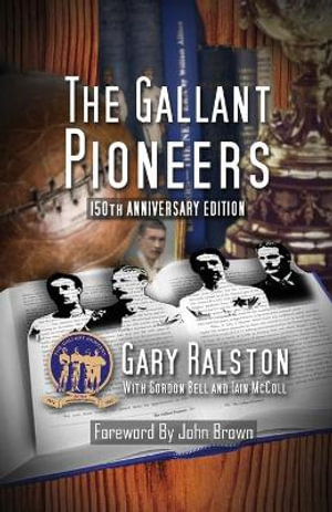 The Gallant Pioneers - Gary Ralston