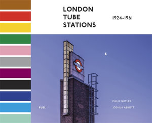 London Tube Stations 1924-1961 : 1924-1961 - Philip Butler