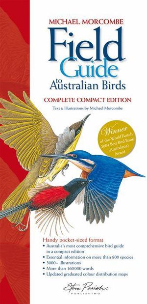 Field Guide to Australian Birds  : Complete Compact Edition - Michael Morcombe