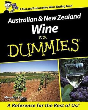 Australian And New Zealand Wine For Dummies : For Dummies - Maryann Egan