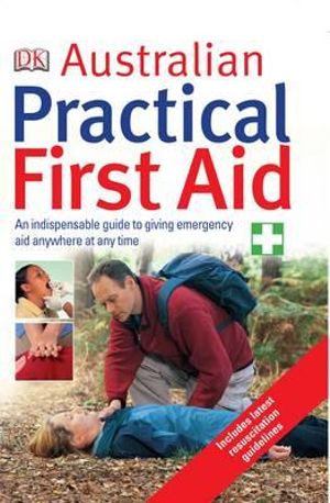 Australian Practical First Aid - Dorling Kindersley