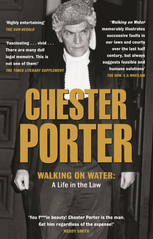 Walking On Water :  A Life In The Law - Chester Porter