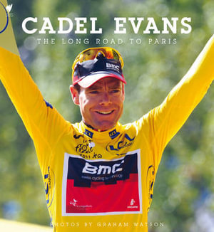 The Long Road to Paris - Cadel Evans