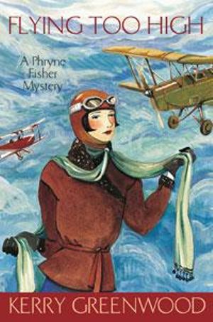 Flying Too High : Phryne Fisher : Book 2 - Kerry Greenwood