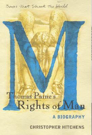 Thomas Paine's Rights of Man : Books That Shook The World - Christopher Hitchens