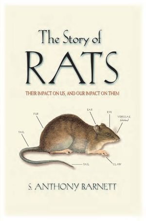 The Story of Rats : Their impact on us, and our impact on them - S Anthony Barnett