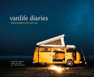 Vanlife Diaries : Finding Freedom on the Open Road - Kathleen Morton