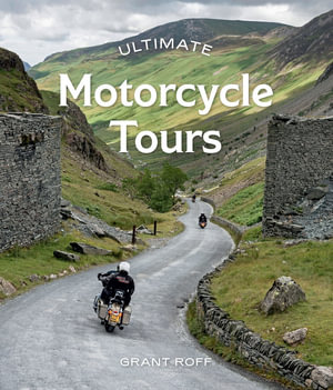 Ultimate Motorcycle Tours : Ultimate - Grant Roff