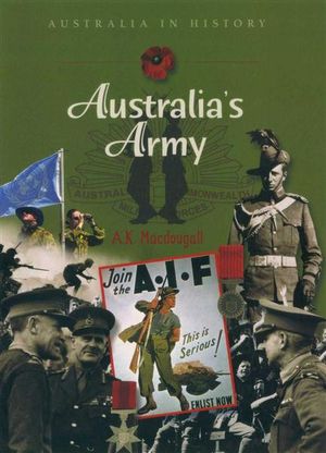 Australia's Army : Australia In History - A. K. Macdougall