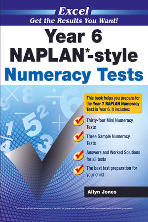 Excel Year 6 NAPLAN-style Numeracy Tests : Get the Results You Want! - Allyn Jones