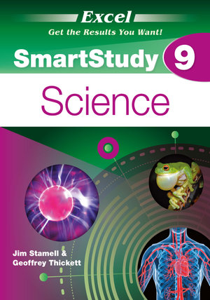 Excel SmartStudy Science Year 9 : Get the Results You Want! - Geoffrey Thickett