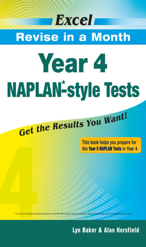 Excel Revise in a Month - Year 4 NAPLAN-Style Tests : Get the Results You Want! - Lyn Baker