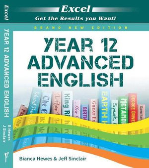 Excel Year 12 Advanced English Study Guide - Jeff Sinclair Bianca Hewes