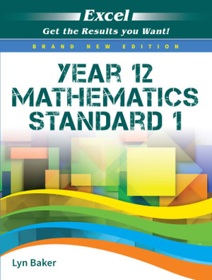 Year 12 Mathematics Standard 1 : Excel Study Guide - Lyn Baker