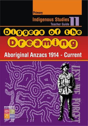 Diggers of the Dreaming - Aboriginal Anzacs 1914-Current : Indigenous Studies Series - R.T. Watts