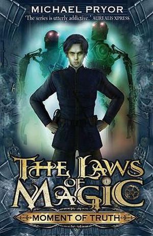 Moment Of Truth : The Laws of Magic Series : Book 5 - Michael Pryor