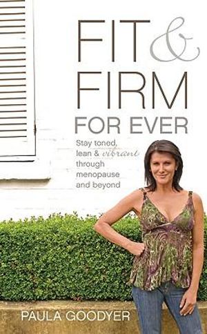 Fit and Firm For Ever - Paula Goodyer