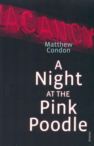 A Night at the Pink Poodle - Matthew Condon