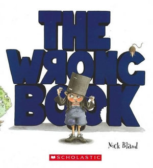 The Wrong Book : Wrong Book - Nick Bland