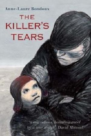 The Killer's Tears - Anne-Laure Bondoux