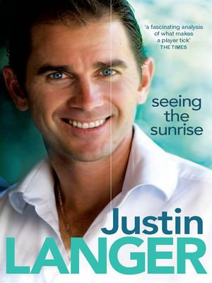 Seeing the Sunrise - Justin Langer