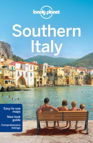 Southern Italy : Lonely Planet Travel Guide - Lonely Planet