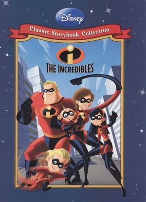 The Incredibles : Classic Storybook Collection - Disney Enterprises