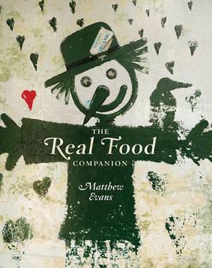 The Real Food Companion : Matthew Evans Series - Matthew Evans