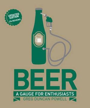 Beer : A Gauge For Enthusiasts : Greg Duncan-Powell - Greg Duncan Powell