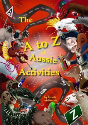 The A to Z of Aussie Activities - Heath McKenzie