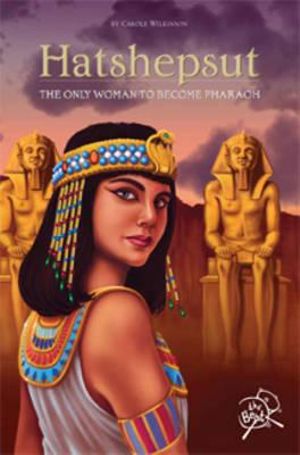 Hatshepsut :  The Lost Pharaoh of Egypt : Carole Wilkinson Series - Carole Wilkinson